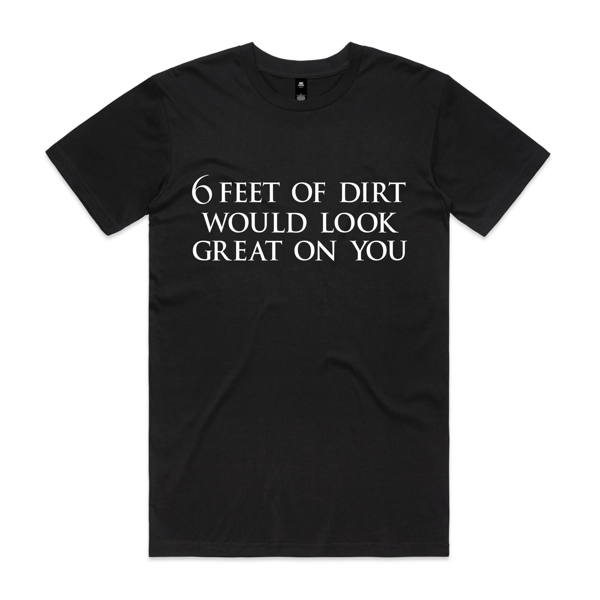 6 feet of dirt - AS Colour Staple Tee
